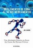 Os Elementos De Cura Além Dos Medicamentos (eBook, PDF)