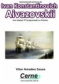 Apresentando Pinturas De Ivan Konstantinovich Aivazovskii Com Display Tft Programado No Arduino (eBook, PDF)