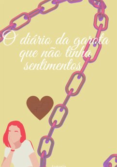 O Diário Da Garota Que Não Tinha Sentimentos (eBook, PDF) - Nunes, Morgana