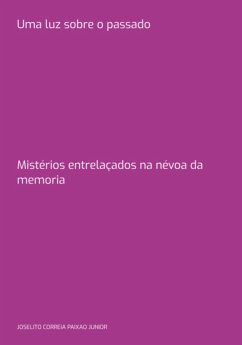 Uma Luz Sobre O Passado (eBook, PDF) Cover Uma Luz Sobre O Passado (eBook, PDF)