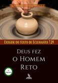 Deus Fez O Homem Reto, Mas Ele Se Meteu Em Muitas Astúcias (eBook, PDF)