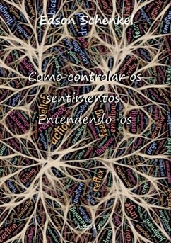 Cover Como Controlar Os Sentimentos: Entendendo-os (eBook, PDF)