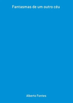 Cover Fantasmas De Um Outro Céu (eBook, PDF)