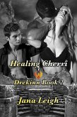 Healing Cherri (The Drekinn, #2) (eBook, ePUB) Healing Cherri (The Drekinn, #2) (eBook, ePUB)