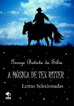 A Música De Tex Ritter (eBook, PDF) - Da Silva, George Batista