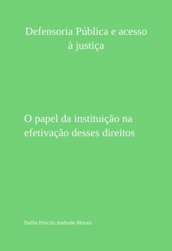 Defensoria Pública E Acesso À Justiça (eBook, PDF) - Morais, Dalila Priscila Andrade