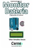 Implementando Um Monitor De Bateria Programado No Arduino (eBook, PDF)