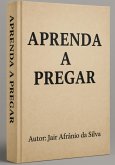 Aprenda A Pregar (eBook, PDF)