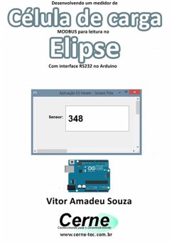 Desenvolvendo Um Medidor De Célula De Carga Modbus Para Leitura No Elipse Com Interface Rs232 No Arduino (eBook, PDF) - Souza, Vitor Amadeu