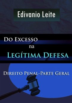 Do Excesso Na Legítima Defesa (eBook, PDF) - Leite, Edivanio