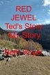Red Jewel: Ted's Story: My Story... - Bild 1