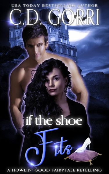 If The Shoe Fits (A Howlin' Good Fairytale Retelling, #2) (eBook, ePUB)