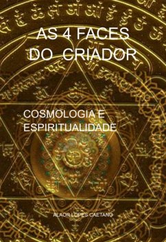 As 4 Faces Do Criador (eBook, PDF) - Caetano, Alaor Lopes