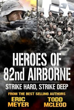 Strike Hard, Strike Deep: Heroes of the 82nd Airborne Book 8 (eBook, ePUB) - McLeod, Todd; Meyer, Eric