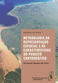 Metodologia Da Representação Espacial E As Características Do Projeto Cartográfico (eBook, PDF)