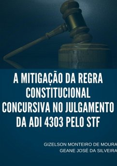 Cover A Mitigação Da Regra Constitucional Concursiva No Julgamento Da Adi 4303 Pelo Stf (eBook, PDF)