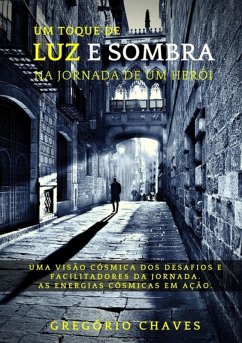 Um Toque De Luz E Sombra Na Jornada De Um Herói (eBook, PDF) - Chaves, Gregório