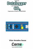 Projeto De Datalogger Para Medição De Co2 Programado Em Arduino No Stm32f103c8 (eBook, PDF)