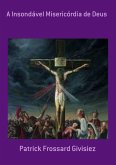A Insondável Misericórdia De Deus (eBook, PDF)