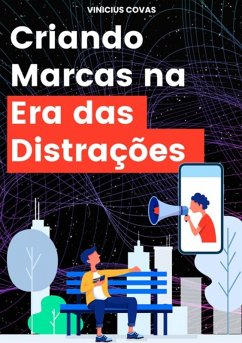 Cover Criando Marcas Na Era Das Distrações (eBook, PDF)