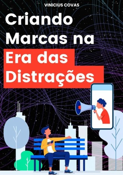 Criando Marcas Na Era Das Distrações (eBook, PDF)