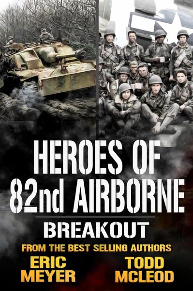 Breakout: Heroes of the 82nd Airborne Book 3 (eBook, ePUB) Breakout: Heroes of the 82nd Airborne Book 3 (eBook, ePUB)