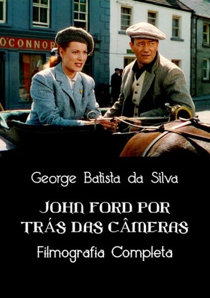 John Ford Por Trás Das Câmeras (eBook, PDF) John Ford Por Trás Das Câmeras (eBook, PDF)