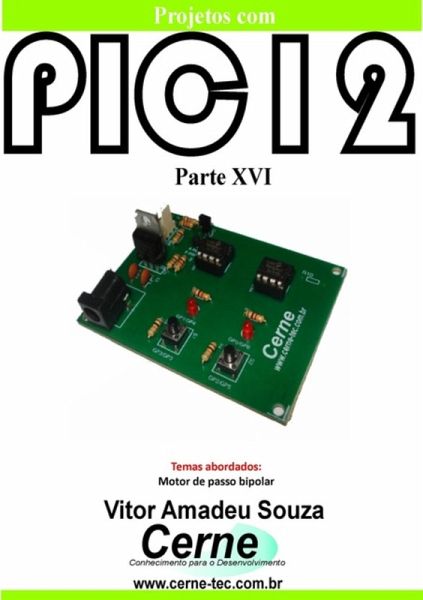 Projetos Com Pic12 Parte Xvi (eBook, PDF) Projetos Com Pic12 Parte Xvi (eBook, PDF)