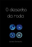 O Desenho Da Roda (eBook, PDF)