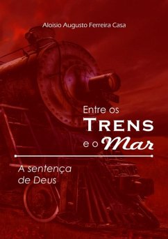Entre Os Trens E O Mar (eBook, PDF) Cover Entre Os Trens E O Mar (eBook, PDF)