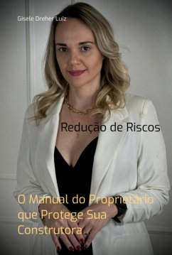 Cover O Manual Do Proprietário Que Protege Sua Construtora (eBook, PDF)