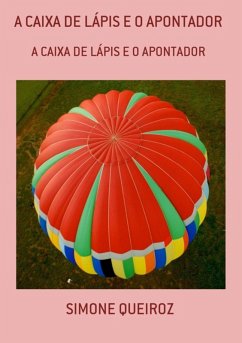 Cover A Caixa De Lápis E O Apontador (eBook, PDF)