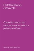 Fortalecendo Seu Casamento (eBook, PDF)