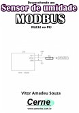Desenvolvendo Um Sensor De Umidade Modbus Rs232 No Pic (eBook, PDF)