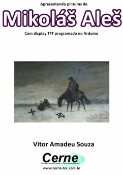 Cover Apresentando Pinturas De MikoláS AleS Com Display Tft Programado No Arduino (eBook, PDF)
