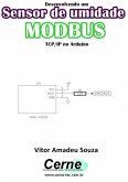 Desenvolvendo Um Sensor De Umidade Modbus Tcp/ip No Arduino (eBook, PDF)