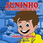 Juninho, O Menino Desobediente (eBook, PDF)