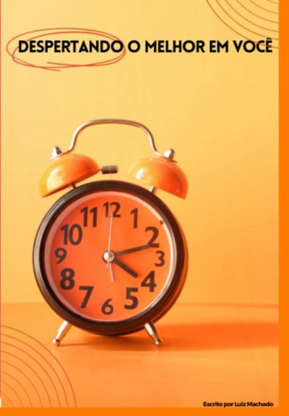 Despertando O Melhor Em Você (eBook, PDF) Despertando O Melhor Em Você (eBook, PDF)