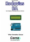 Apresentando Rodovias Do Estado Da Ba Com Display Lcd Programado No Arduino (eBook, PDF)