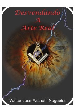 Desvendando A Arte Real (eBook, PDF) - Nogueira, Walter José Fachetti