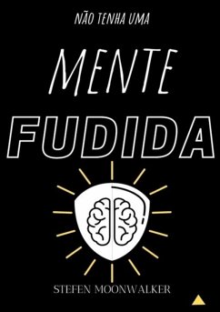 Cover Não Tenha Uma Mente Fudida (eBook, PDF)