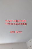Tom's Thoughts: Victoria's Recordings (Edenia, #202) (eBook, ePUB) Tom's Thoughts: Victoria's Recordings (Edenia, #202) (eBook, ePUB)