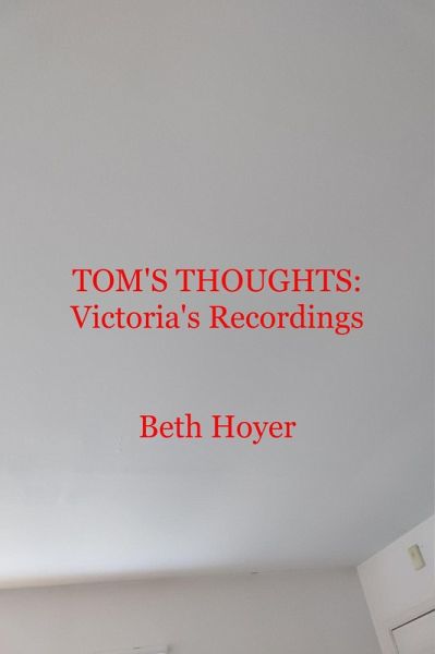 Tom's Thoughts: Victoria's Recordings (Edenia, #202) (eBook, ePUB) Tom's Thoughts: Victoria's Recordings (Edenia, #202) (eBook, ePUB)