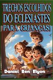 Trechos Escolhidos Do Eclesiastes Para Crianças! (eBook, PDF)