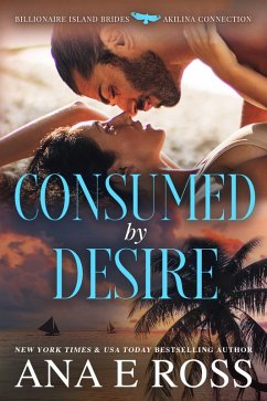Consumed by Desire (Billionaire Island Brides, #2) (eBook, ePUB) Cover Consumed by Desire (Billionaire Island Brides, #2) (eBook, ePUB)