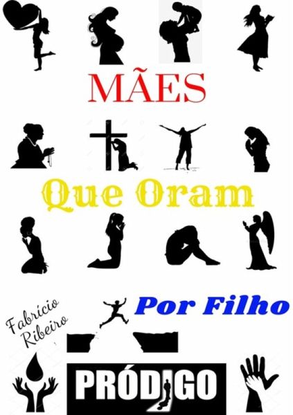 Mães Que Oram Por Filho Pródigo (eBook, PDF)