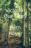 Victoria: Our Story (Edenia, #173) (eBook, ePUB) Victoria: Our Story (Edenia, #173) (eBook, ePUB)