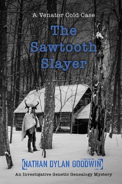 The Sawtooth Slayer (The Venator Cold Case Series, #2) (eBook, ePUB) - Goodwin, Nathan Dylan