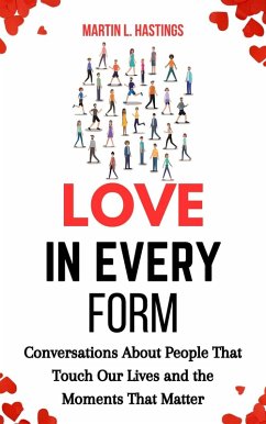 Cover Love in Every Form: Conversations About People Who Touch Our Lives and the Moments That Matter (eBook, ePUB)