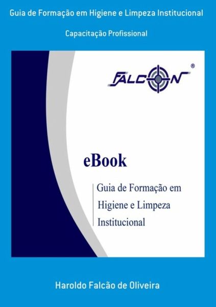 Guia De Formação Em Higiene E Limpeza Institucional (eBook, PDF)
